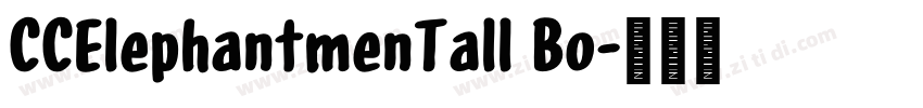 CCElephantmenTall Bo字体转换 CCElephantmenTall Bo字体转换